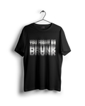 You Might Be Drunk Oversized T-shirt (On Sale)